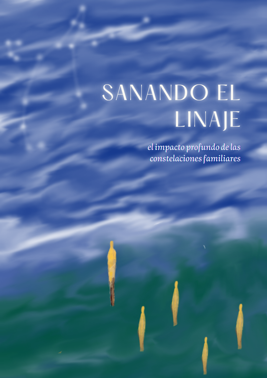 sanando el linaje: el impacto profundo de las constelaciones familiares