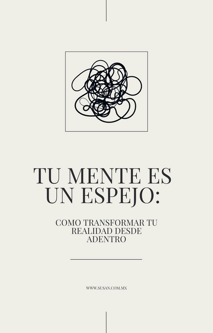 tu mente es un espejo: como transformar tu realidad desde adentro